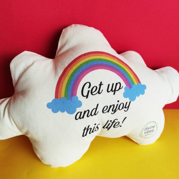 Cloud Canvas Cushion "Get Up and Enjoy this Life" - Divine Vibes